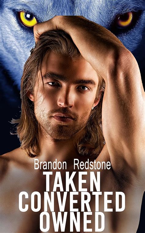 Taken Converted Owned Gay Werewolf Menage MM Erotic Romance EBook Redstone Brandon