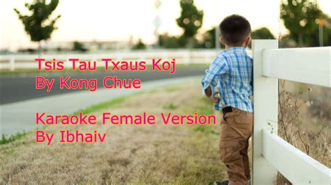 Tsis Tau Txaus Koj Karaoke Female Version Youtube