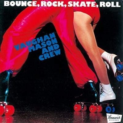 Bounce, Rock, Skate, Roll - Vaughan Mason, Vaughan Mason and Crew ...