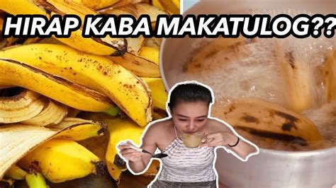 Nilaga Ng Balat Ng Saging Mabisang Pampatulog Iba Pang Benefits