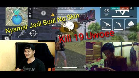 Solo Vs Squad Nyamar Jadi Budi01 Gaming Kill 19 No Skin Yurdha