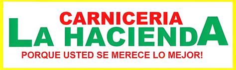 Carniceria LA HACIENDA | Por que usted merece lo mejor