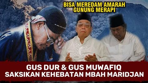 Kisah Gus Dur Saksikan Kesaktian Mbah Maridjan Juru Kunci Gunung Merapi