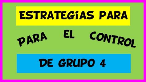 ESTRATEGIAS PARA EL CONTROL DE GRUPO 4 YouTube