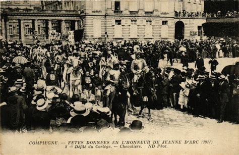 Compiegne Fetes Données en L Honneur de Jeanne D Arc à Compiègne Cartorum