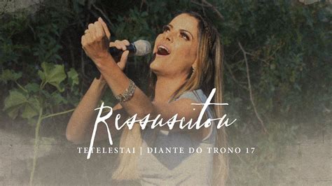 Ressuscitou Dvd Tetelestai Diante Do Trono Acordes Chordify