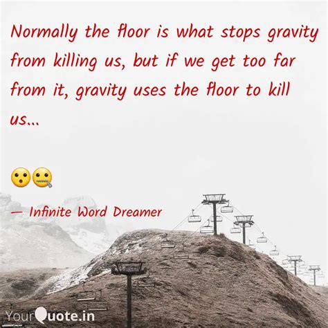 Normally the floor is wha... | Quotes & Writings by Siddh Ardh | YourQuote