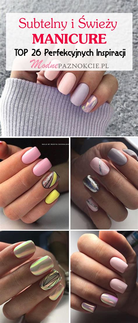 Subtelny I Wie Y Manicure Top Perfekcyjnych Inspiracji Na Pi Kne