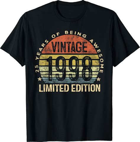 Vintage 1998 Limited Edition 25 Year Old Ts 25th Birthday T Shirt