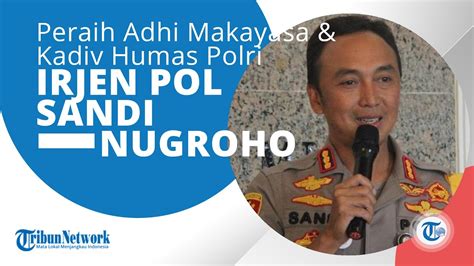 Profil Irjen Pol Sandi Nugroho Ialah Pati Polri Yang Jabat Sebagai