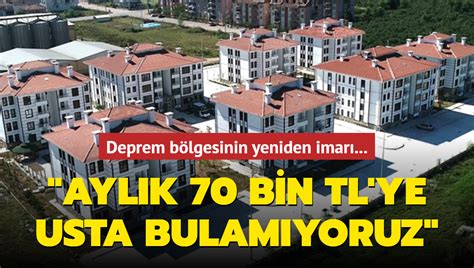 Deprem bölgesinin yeniden imarı Aylık 60 70 bin TL maaşla