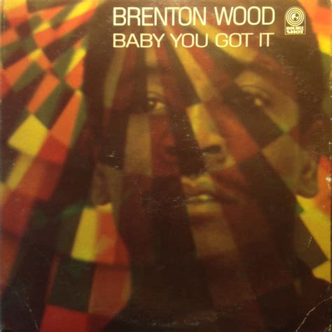 Brenton Wood Baby You Got It 1967 Vinyl Discogs