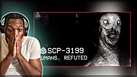 Scp 3199 Humans Refuted Reaction Youtube