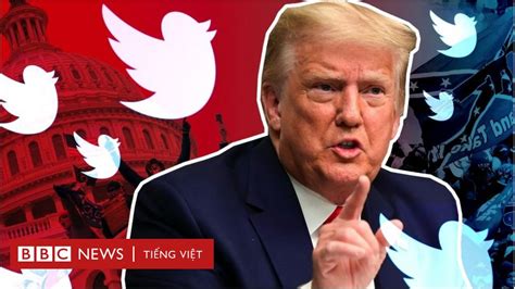 Donald Trump Mạng Xã Hội Và Quyền Tự Do Ngôn Luận ở Mỹ Bbc News