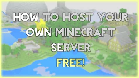 How To Host Your Own Minecraft Server For Free Youtube