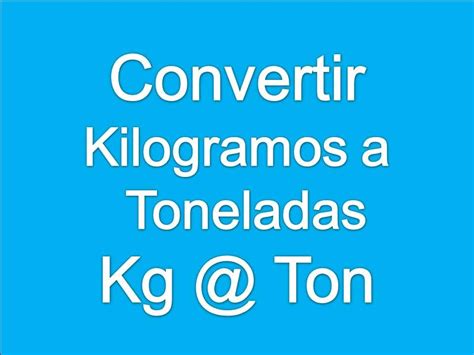 Convertir De Kilogramos A Toneladas YouTube