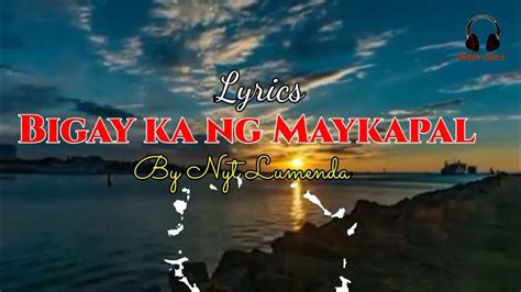 Bigay Ka Ng Maykapal Nyt Lumenda Lyrics Youtube