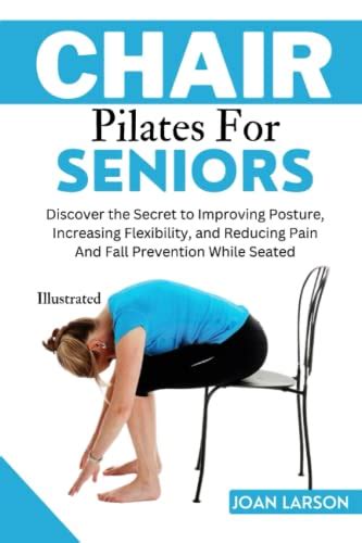 Chair Pilates For Seniors: Discover the Secret to Improving Posture ...