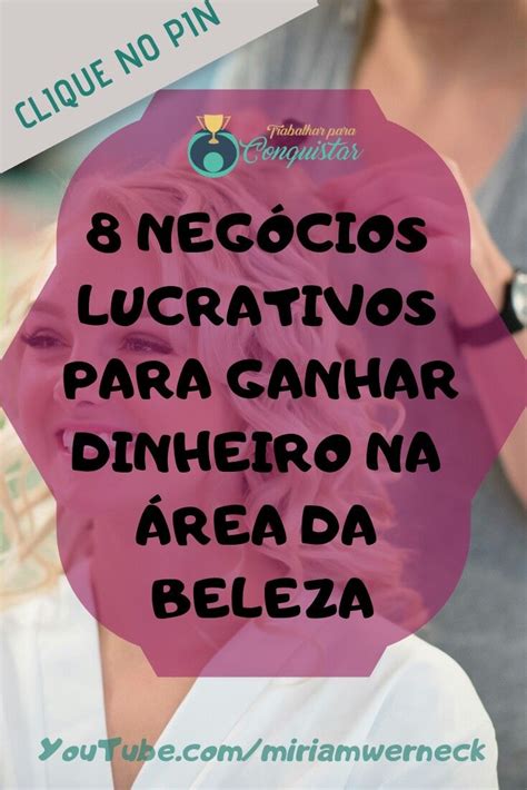 Id Ias De Neg Cios Lucrativos Para Ganhar Dinheiro Na Rea Da Beleza