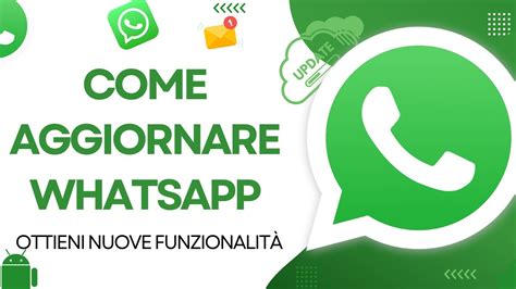 Come Aggiornare Whatsapp Come Ottenere Nuove Funzioni In Whatsapp