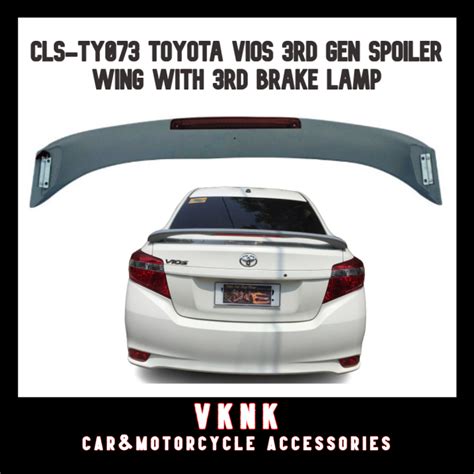 Toyota Vios Rd Gen Spoiler Wing With Brake Light Cls Ty Lazada Ph