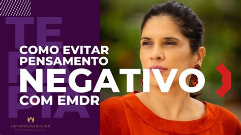 Pensamento Negativo Como Evitar Emdr Youtube