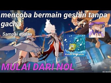 GENSHIN Kikir Mencoba Tidak Gacha Sampai Natlan YouTube