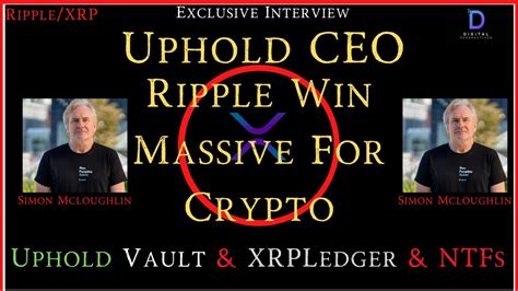 Ripple XRP Uphold CEO Simon Mcloughlin Ripple Win Is Massive Victory