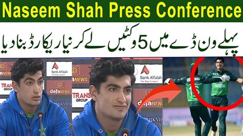 Naseem Shah Makes New Record Naseem Shah Press Conference After Match