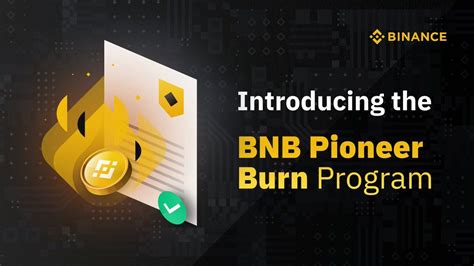 Binance Introduces The Bnb Pioneer Burn Program Adjusts Bnb Token Burn