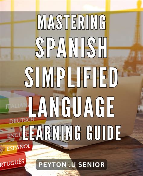 Mastering Spanish Simplified Language Learning Guide