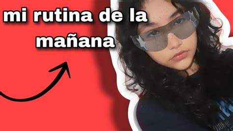 mi rutina de la mañana actualizada YouTube