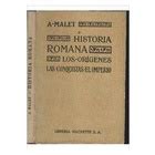 Historia Romana Los Origenes Las Conquistas El Imperio Autor A