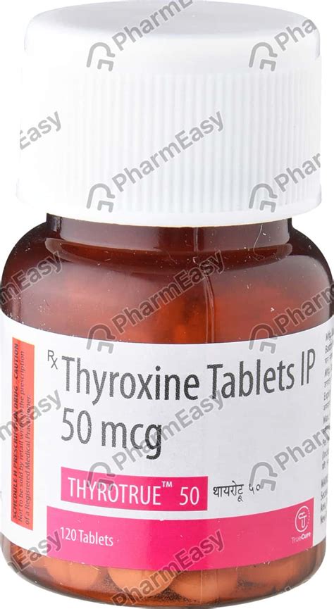 Thyrotrue 50 Mcg Tablet 120 Uses Side Effects Price And Dosage