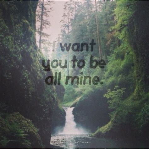 I Want You To Be All Mine Pictures Photos And Images For Facebook