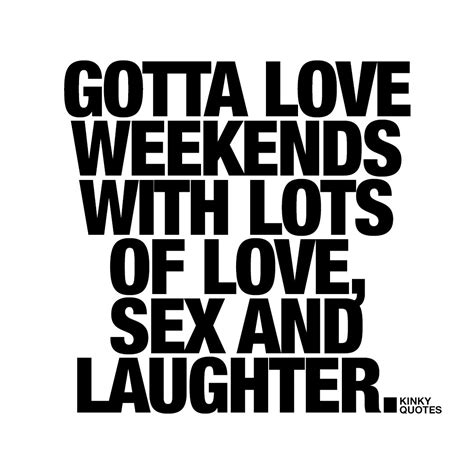 Sexy Weekend Quotes