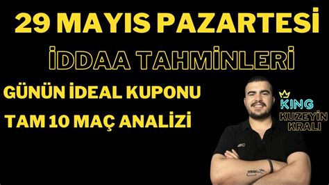 29 MAYIS PAZARTESİ İDDAA TAHMİNLERİ YouTube