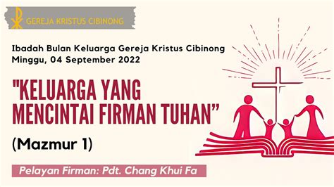 Ibadah Umum Gereja Kristus Cibinong Minggu 4 September 2022 Mulai Pk