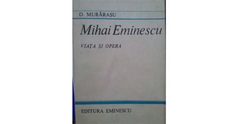 D Murarasu Mihai Eminescu Viata Si Opera Okazii Ro