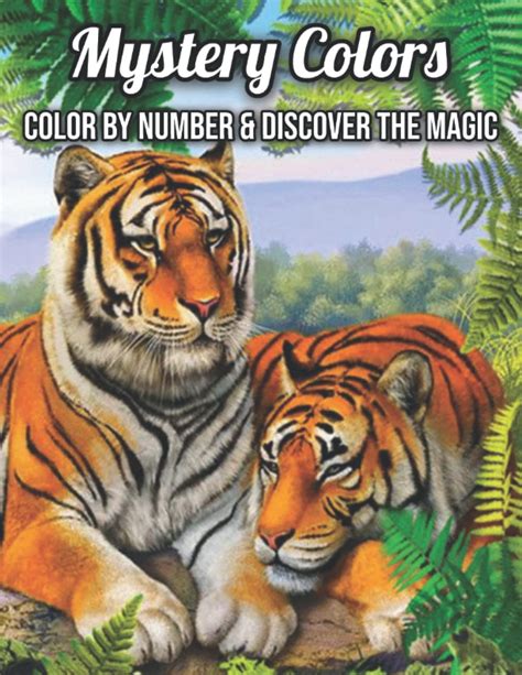 Mystery Colors Color By Number And Discover The Magic An Adult Color By