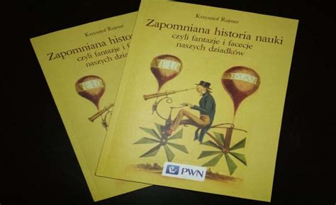 Zapomniana historia nauki pozycja obowiązkowa dla każdego