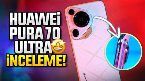 Huawei Pura 70 Ultra Inceleme ShiftDelete Net