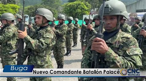 Nuevo Comandante Batallón Palacé Youtube