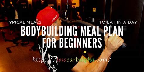 Bodybuilding Meal Plan For Beginners Sample Foods for a Bodybuilder