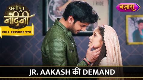 Aakash Ne Ki Nandini Se Ek Demand Full Episode Dhartiputra