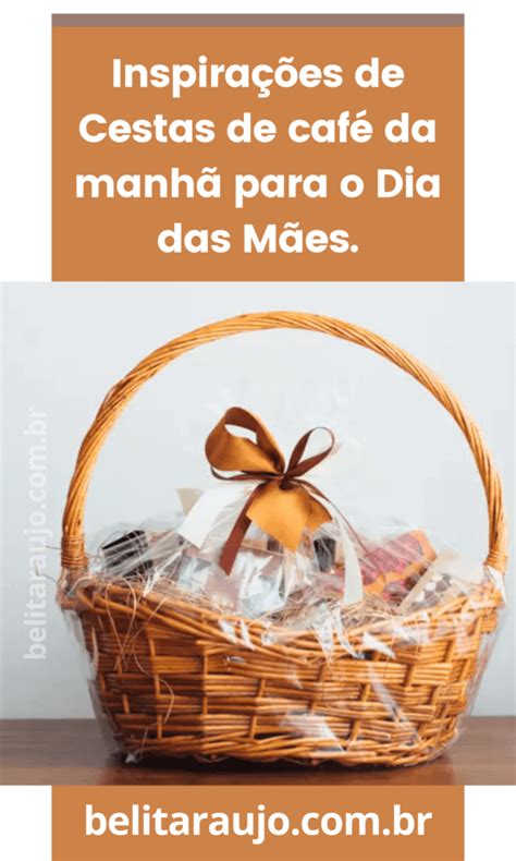 Frases Para Cestas De Café Da Manhã - Ideias de Cestas de café da manhã para o Dia das Mães – Bélit Araújo