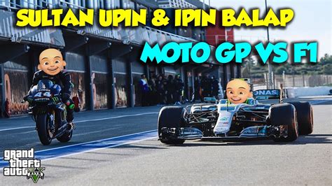 Sultan Upin Ipin BALAP MOTO GP LAWAN F1 KENCANG SERU BANGET GTA V