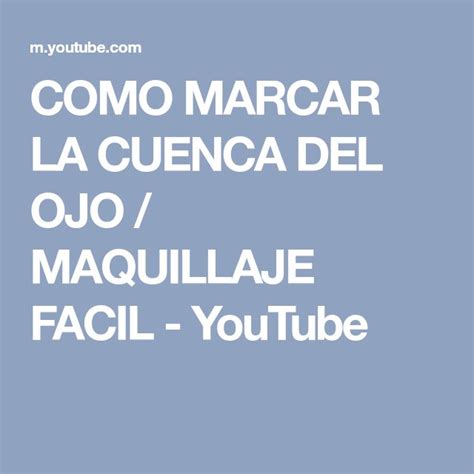 Como Marcar La Cuenca Del Ojo Maquillaje Facil Youtube Cuenca Del