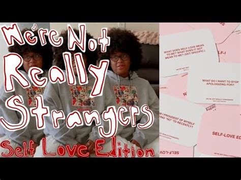 I Play We Re Not Really Strangers Self Love Edition Youtube