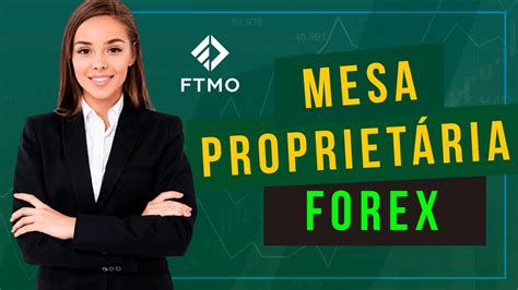 MESA PROPRIETÁRIA FOREX FTMO Melhor mesa proprietária e nosso